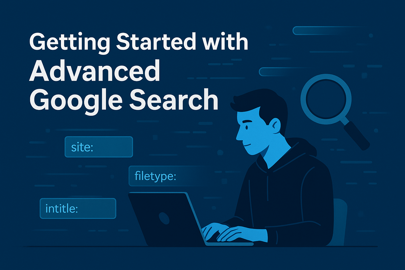Illustration of a researcher using a laptop surrounded by advanced Google search operators like site:, filetype:, and intitle:, with the title ‘Getting Started with Advanced Google Search’ on a dark blue background